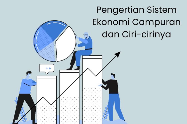 Sistem Ekonomi Campuran: Kelebihan dan Kekurangan yang Perlu Diketahui